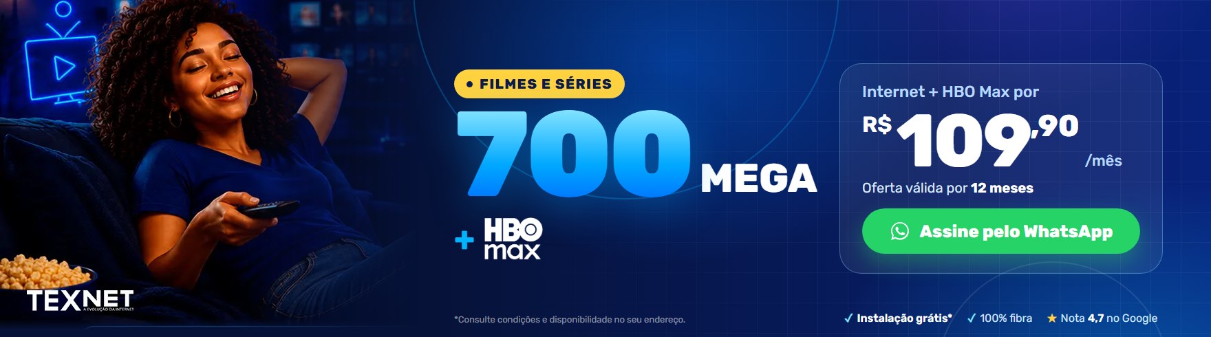 700 Mega + HBO Max por R$ 109,90 por mês